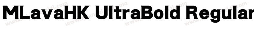 MLavaHK UltraBold Regular字体转换